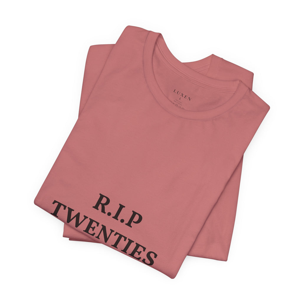 R.I.P. TWENTIES Tee — “Thank You Twenties, Let’s Party” 30th Birthday Shirt