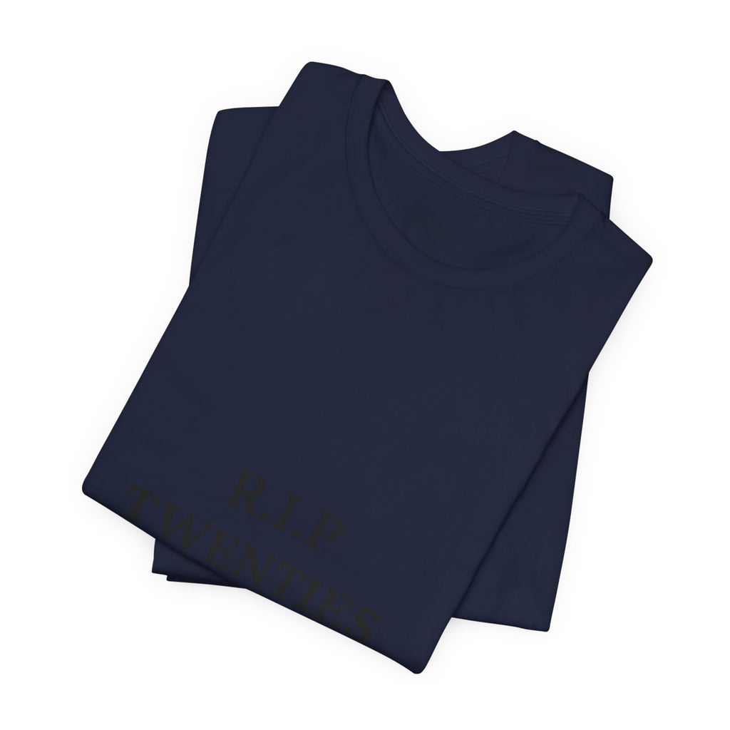 R.I.P. TWENTIES Tee — “Thank You Twenties, Let’s Party” 30th Birthday Shirt