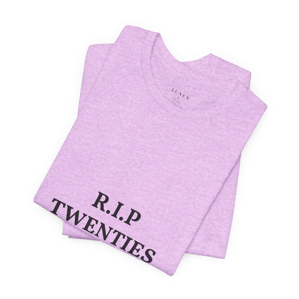 R.I.P. TWENTIES Tee — “Thank You Twenties, Let’s Party” 30th Birthday Shirt