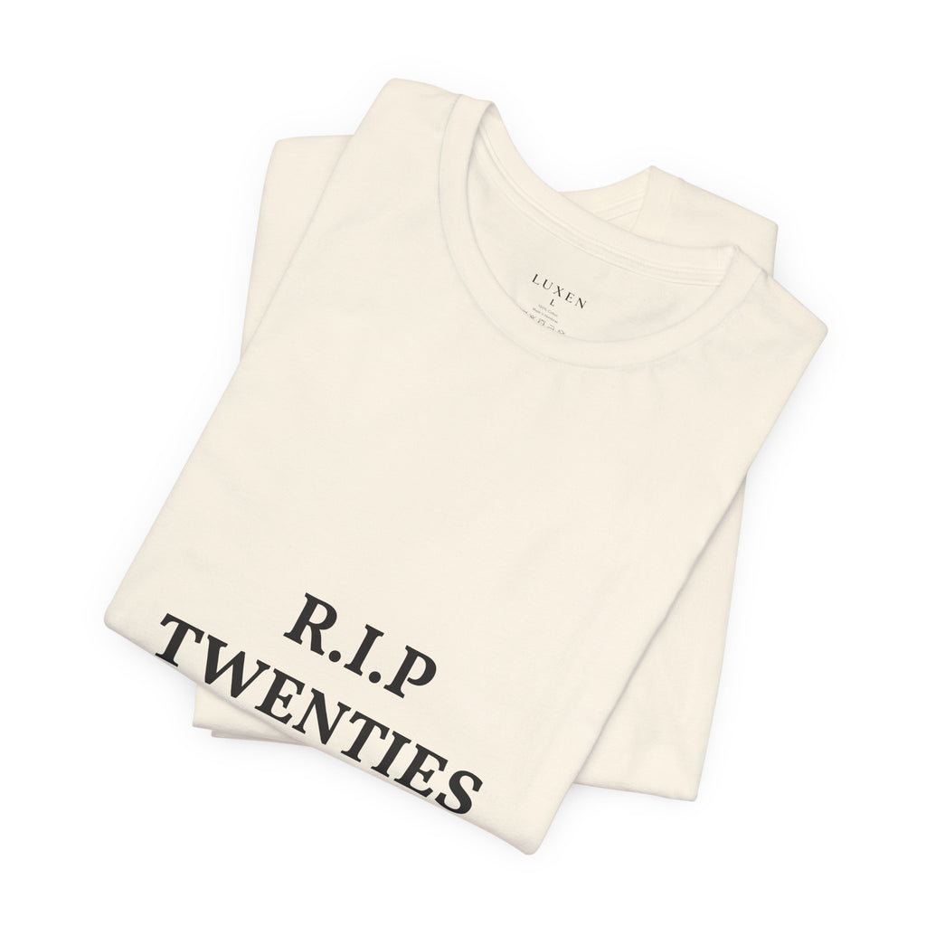 R.I.P. TWENTIES Tee — “Thank You Twenties, Let’s Party” 30th Birthday Shirt