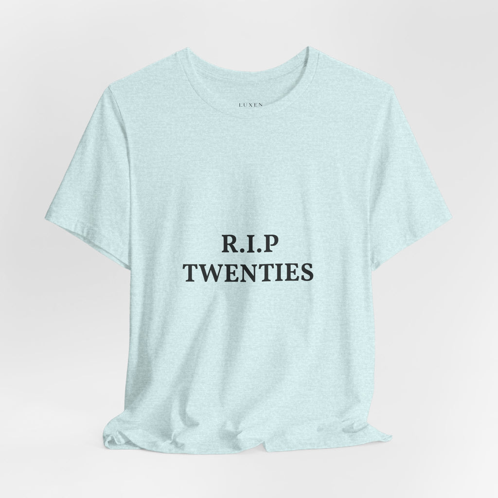 R.I.P. TWENTIES Tee — “Thank You Twenties, Let’s Party” 30th Birthday Shirt