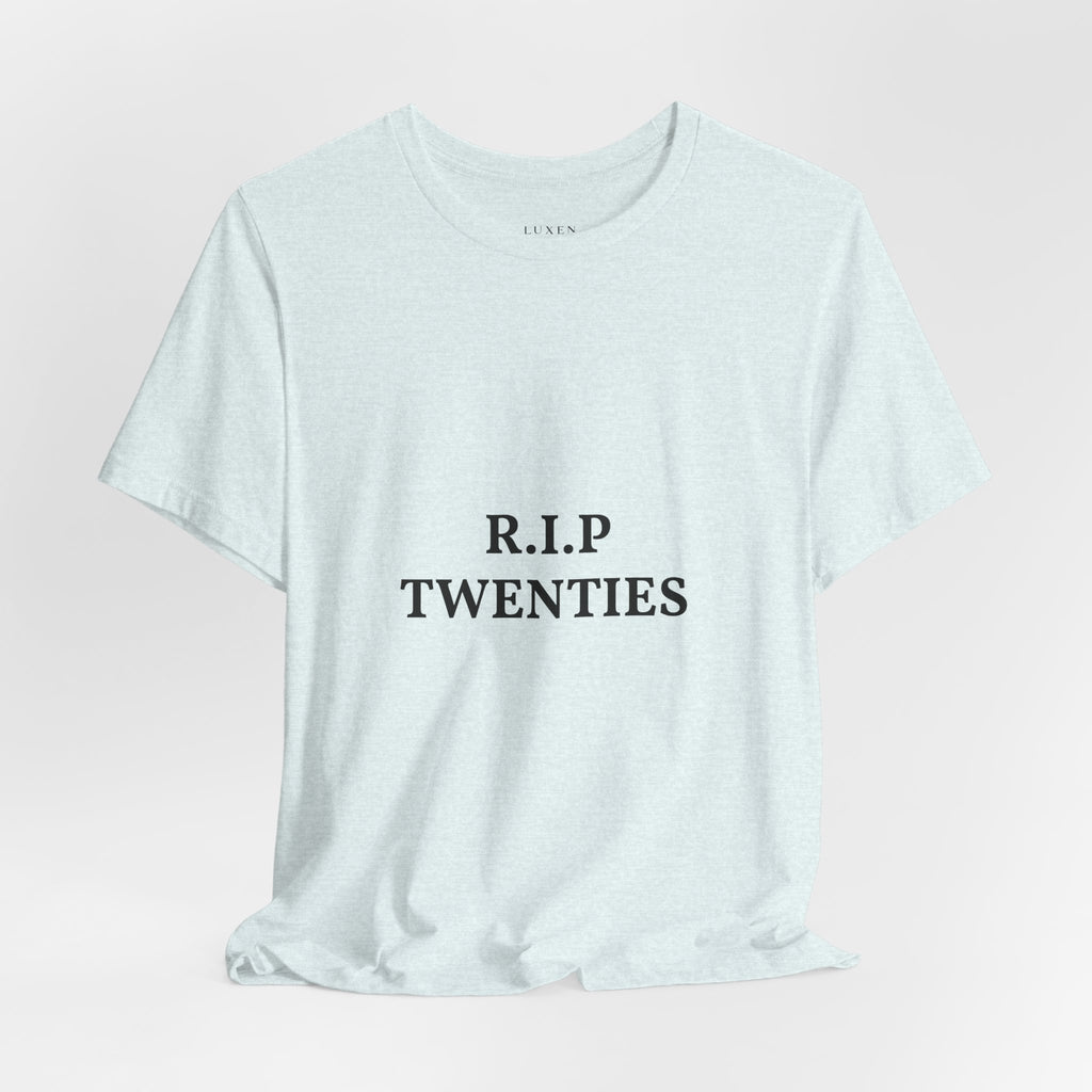 R.I.P. TWENTIES Tee — “Thank You Twenties, Let’s Party” 30th Birthday Shirt