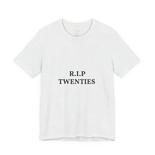 R.I.P. TWENTIES Tee — “Thank You Twenties, Let’s Party” 30th Birthday Shirt